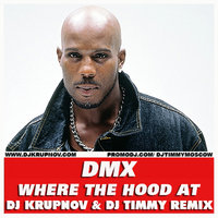 DJ Krupnov - DMX - Where the hood at ( DJ Krupnov & DJ Timmy Remix)