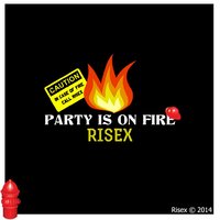 Risex - Party Is On Fire