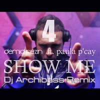 Dj Archibass - DJ Demid Rezin feat. Paula P'Cay - Show Me (Dj Archibass Remix)