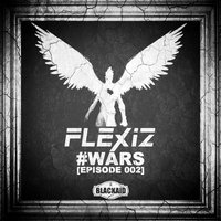 Flexiz - #Wars[Episode 002]