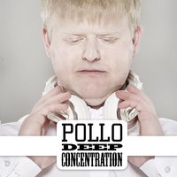 POLLO - POLLO - Deep concentration mix round 4