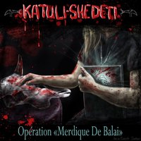 KATULI-SHEDETI - Opération «Merdique De Balai» (Languedoil Mix)