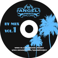 DJ ANGEL PROJECT - BY MIX VOL.1 (2014