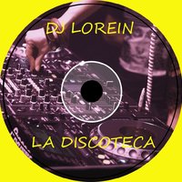 Lorein - Dj lorein- La discoteca