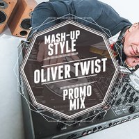 Oliver Twist - Oliver Twist - PROMO MIX (APRIL) mash-up style