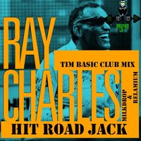 DJ Tim Basic - Ray Charles & Relanium vs Milkdrop - Hit Road Jack (Tim Basic Club Mix)