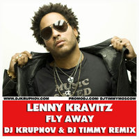 DJ Krupnov - Lenny Kravitz - Fly Away (DJ Krupnov & DJ Timmy Remix)