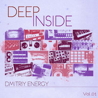 Dmitriy Energy - Dmitriy Energy - Deep Inside (April 2014)