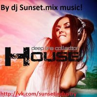 Sunset - New Top of The World - Deep House – # 044 New mix of This Week