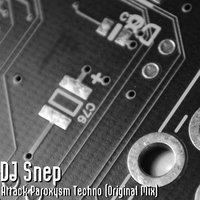 Techno Life Records - DJ Snep - Attack Paroxysm Techno (Original Mix)