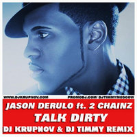 DJ Krupnov - Jason Derulo feat. 2 Chainz - Talk Dirty (DJ Krupnov & DJ Timmy Remix)