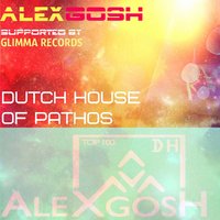 Glimma Records - Alex Gosh - Dutch House of Pathos (Original Mix)