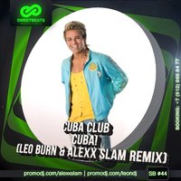 Leo Burn - Cuba Club - Cuba! (Leo Burn & Alexx Slam Remix)