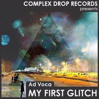 Dj Spectroman aka Ad Voca - [Preview] Ad Voca - My First Glitch (Original Mix) [Out Now Beatport]