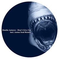 Anton Soul - Danila Antares - Dont give up (Anton Soul remix.)