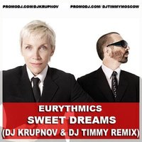 DJ Krupnov - Eurythmics - Sweet Dreams (DJ Krupnov & DJ Timmy Remix)