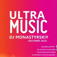 Dj Monastyrskiy - Dj Monastyrskiy - Ultra Music (Oktober 2013)