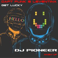 Dj Pioneer - Daft Punk & Leventina - Get Lucky Timbler(DJ PIONEER Mash Up 2014)