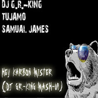 DJ G.R.-King - Hey Karbon Mister (DJ G.R.-KING Mash-Up)