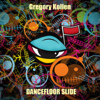 Gregory Kollen - Dancefloor slide (original mix)