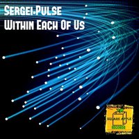 DJ Sergei Pulse - Sergei Pulse - Within Each Of Us