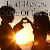 DJ KirkReyes - Children Of The Sun