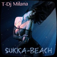 T-Dj MILANA - T-Dj Milana - Sukka beach