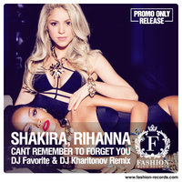 DJ FAVORITE - Shakira feat. Rihanna - Can't Remember To Forget You (DJ Favorite & DJ Kharitonov Remix) [fashion-records.com]