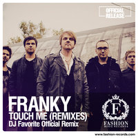 DJ FAVORITE - Franky - Touch Me (DJ Favorite Official Radio Edit) [PREMIERE 2014] [djfavorite.ru]