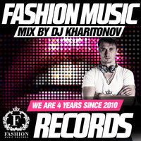 Fashion Music Records - DJ Kharitonov - Fashion Music Records 4 Years (Deep House 2014 Mix) [fashion-records.com]