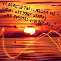TONY SANDERS - Paradisio feat. Aruba Ice - Bailando [TONY SANDERS REMIX]