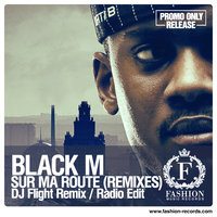 Fashion Music Records - Black M - Sur Ma Route (DJ Flight Radio Edit) [fashion-records.com]