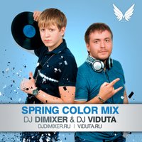DJ DIMIXER - DJ DimixeR & DJ Viduta - Spring Color Mix (2014)