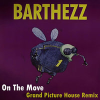Grand Picture House - Barthezz - On The Move(Grand Picture House Remix)