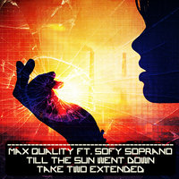 TAKE TWO - Max Quality ft. Sofy Soprano - Till The Sun Went Down (Take Two Extended Mix)