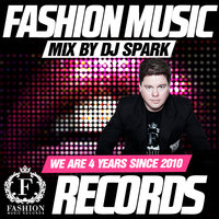 Fashion Music Records - DJ Spark - Fashion Music Records 4 Years (Club House 2014 Mix) [fashion-records.com]