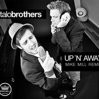 MIKE MILL - Italobrothers - Up 'n Away (MIKE MILL Remix)2014