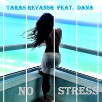 Taras Revansh - Taras Revansh feat Dana - No stress