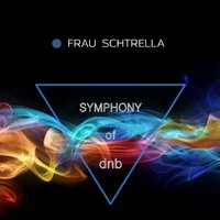 Frau Schtrella - Symphony of dnb