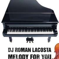 Dj Roman LaCosta - Dj Roman LaCosta - Melody for You