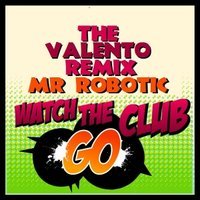 The Valento & Buttonhole - Dj Bam Bam feat Mr Robotic - Watch the Club Go (The Valento Remix)