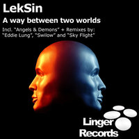 Eddie Lung - LekSin - A Way Between Two Worlds (Eddie Lung Remix)[Demo Cut]
