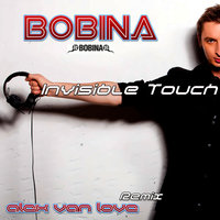 Alex van Love - Bobina - Invisible Touch (Alex van Love Remix)