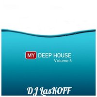 DJ LASKOFF - My Deep House[VOLUME 5]