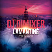 DJ DIMIXER - Lamantine (La La La)