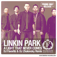 DJ FAVORITE - Linkin Park feat. Steve Aoki - A Light That Never Comes (DJ Favorite & DJ Zhukovsky Remix) [djfavorite.ru]