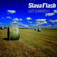 Slava Flash - LAZY SUMMER @ Slava Flash In Da mix 2014