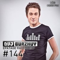 Burzhuy - Epatage #144 @ Kiss Fm