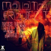 MOLOTOV PROJECT - We will kill you June 22