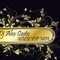 Dj Alex Costo - Dj Alex Costo GOLD VIP MIX